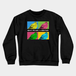 Give Peace A Chance Crewneck Sweatshirt